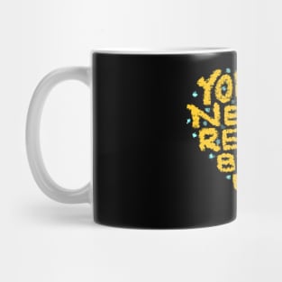 YOU WILL NEVER REGRET BEING KIND Mug